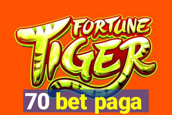 70 bet paga